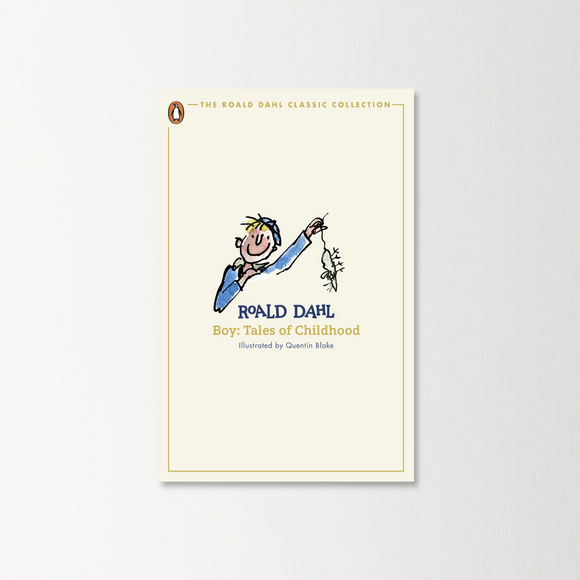 Boy by Roald Dahl (The Roald Dahl Classic Collection)