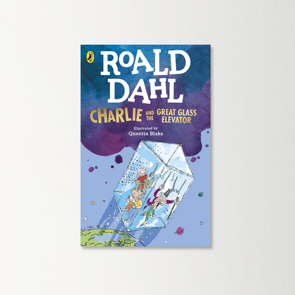 Charlie and the Great Glass Elevator by Roald Dahl