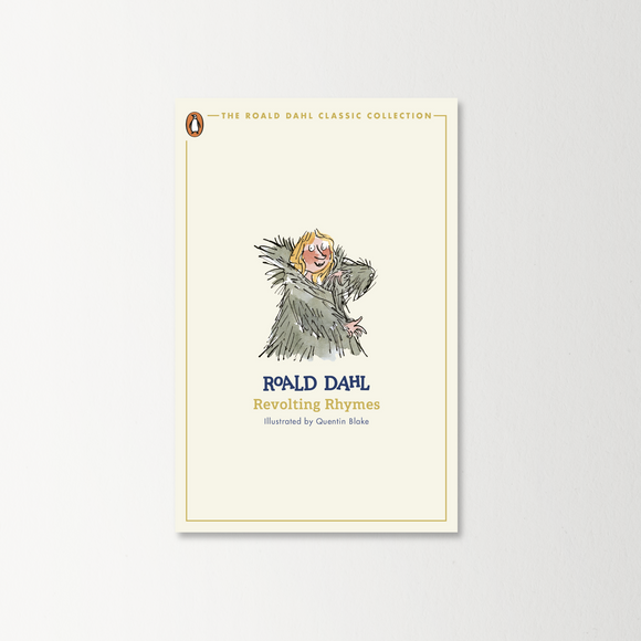 Revolting Rhymes by Roald Dahl (The Roald Dahl Classic Collection)