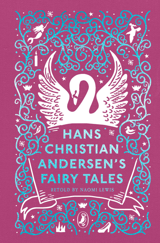 Hans Christian Andersen's Fairy Tales Retold by Naomi Lewis