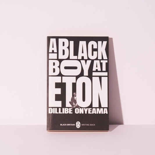 A Black Boy at Eton by Dillibe Onyeama