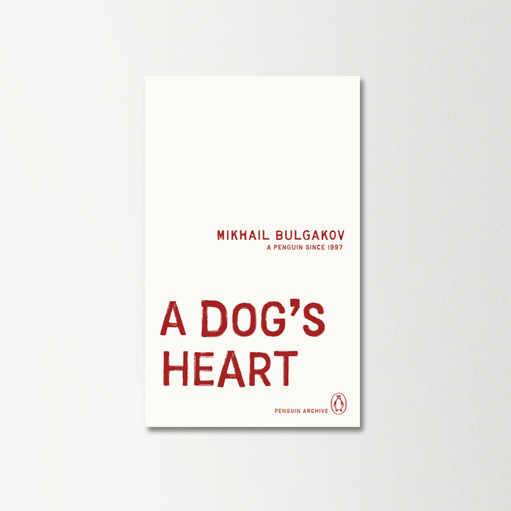 A Dog's Heart by Mikhail Bulgakov