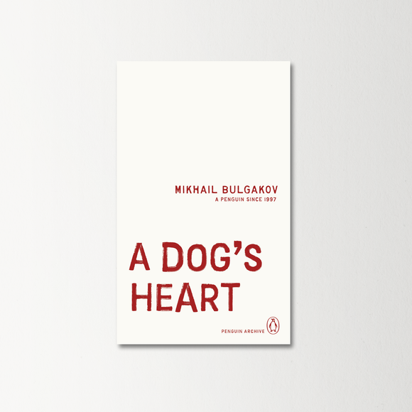 A Dog's Heart by Mikhail Bulgakov