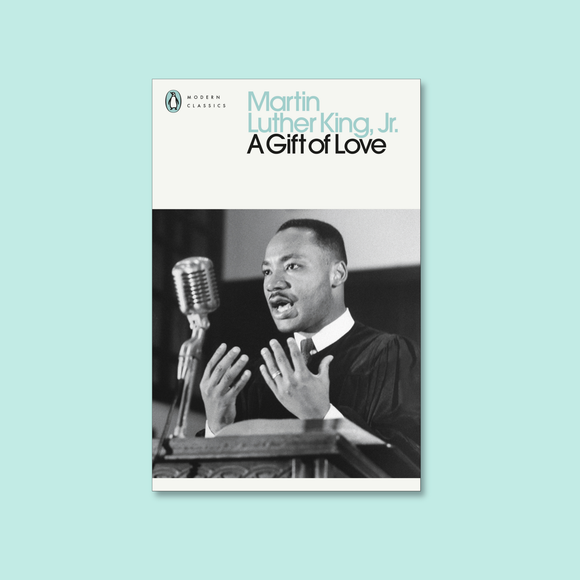 A Gift of Love by Martin Luther King, Jr.