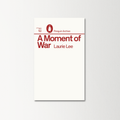 A Moment of War by Laurie Lee