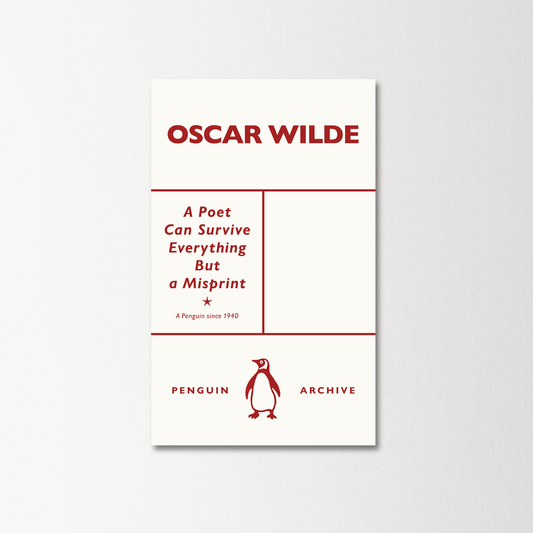 A Poet Can Survive Everything But a Misprint by Oscar Wilde