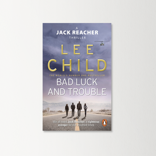 Bad Luck and Trouble by Lee Child