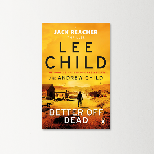 Better Off Dead by Lee Child