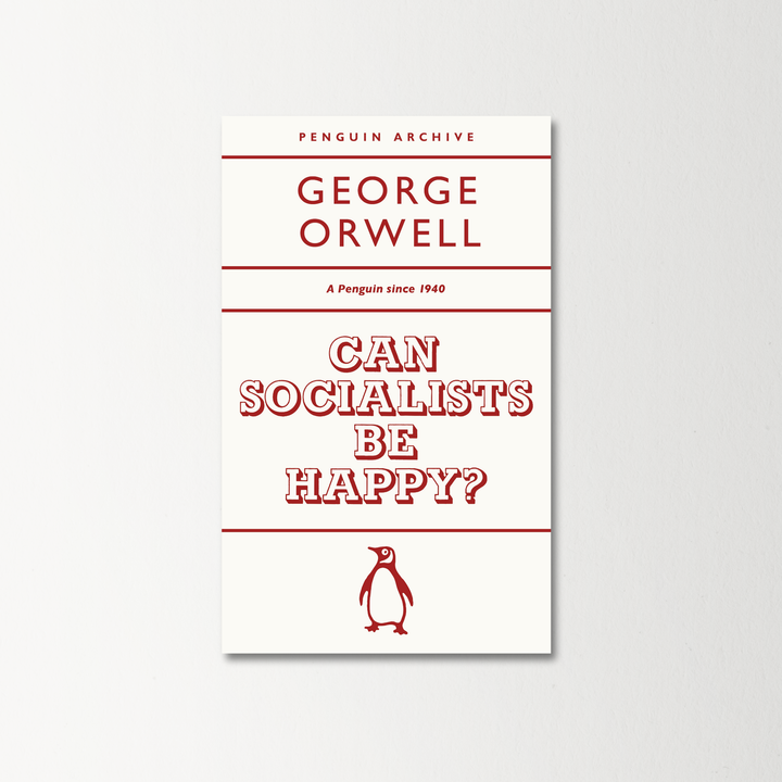 Can Socialists be Happy? by George Orwell