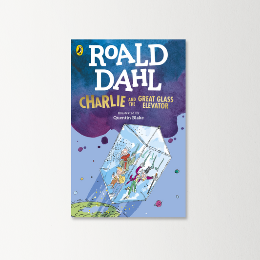 Charlie and the Great Glass Elevator by Roald Dahl