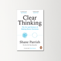 Clear Thinking by Shane Parrish