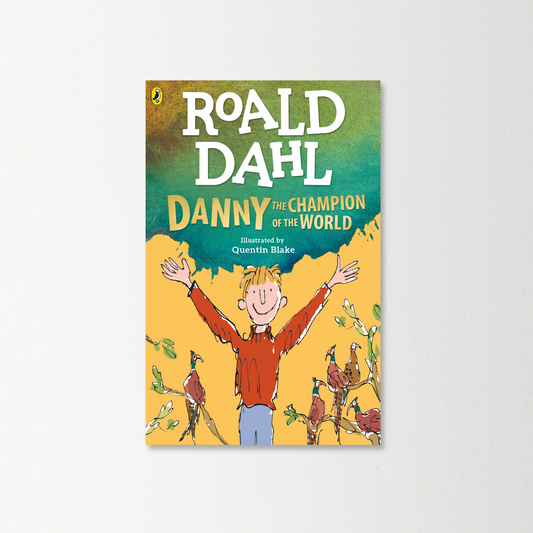 Danny the Champion of the World by Roald Dahl