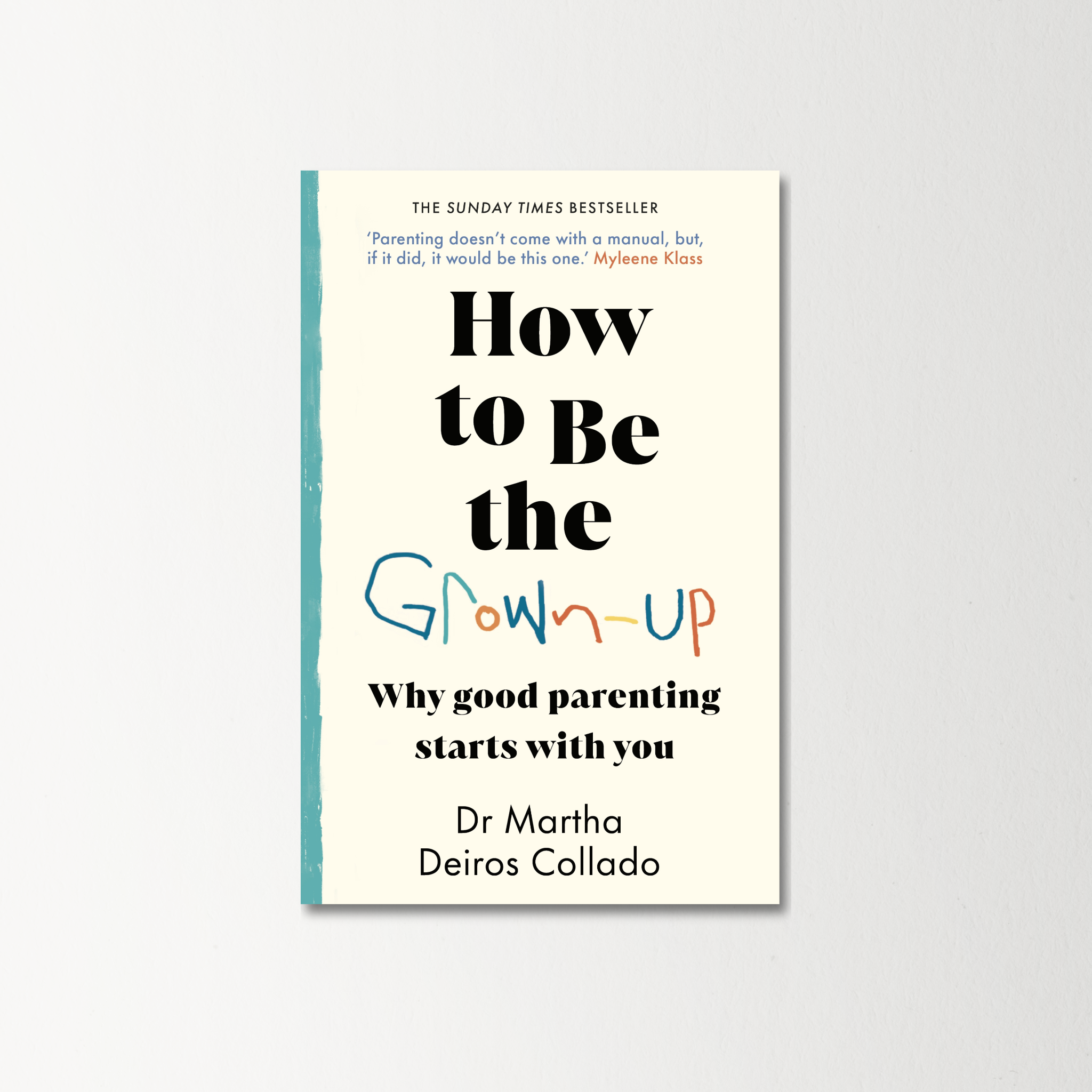 How to be the Grown Up by Dr Martha Deiros Collado