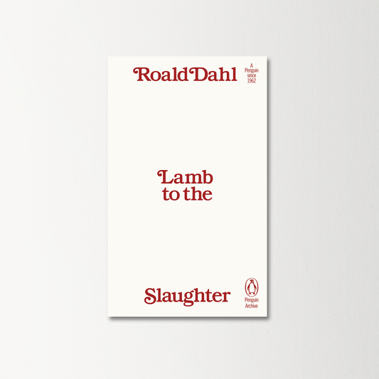 Lamb to the Slaughter by Roald Dahl