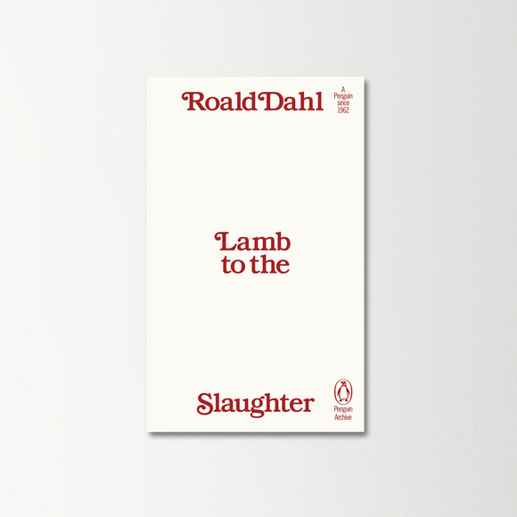 Lamb to the Slaughter by Roald Dahl