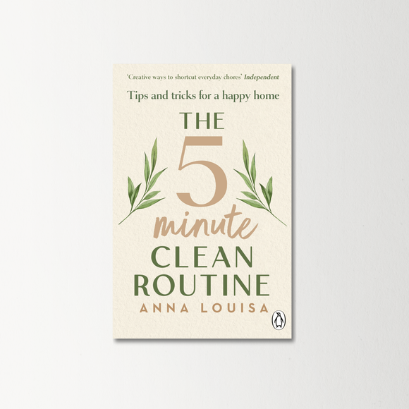 The Five Minute Clean Routine by Anna Louisa
