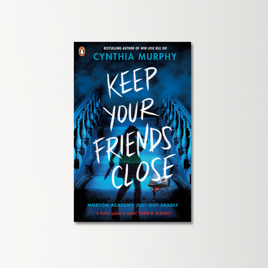 Keep Your Friends Close by Cynthia Murphy