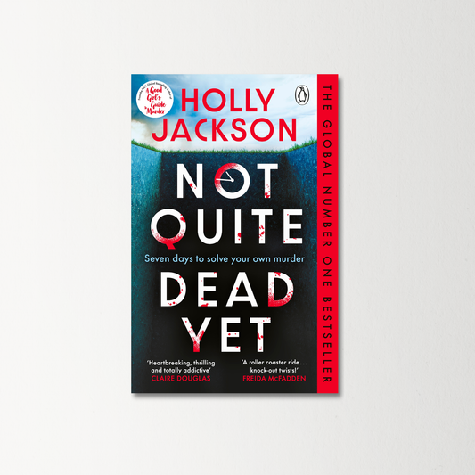 Not Quite Dead Yet by Holly Jackson