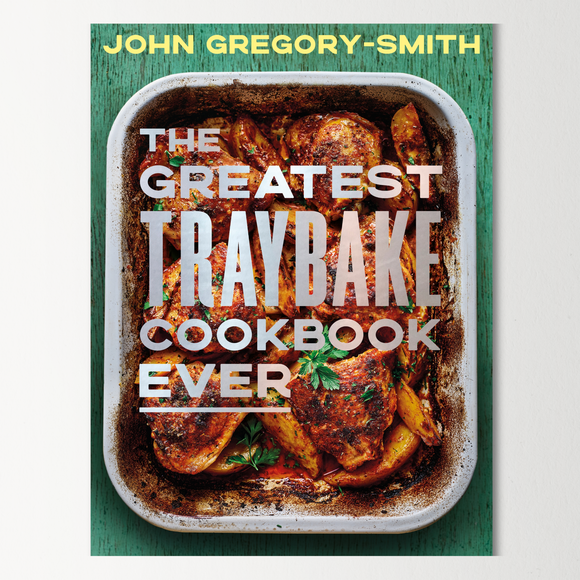 Greatest Traybake Cookbook Ever by John Gregory Smith