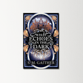What Echoes in the Dark by S. M. Gaither