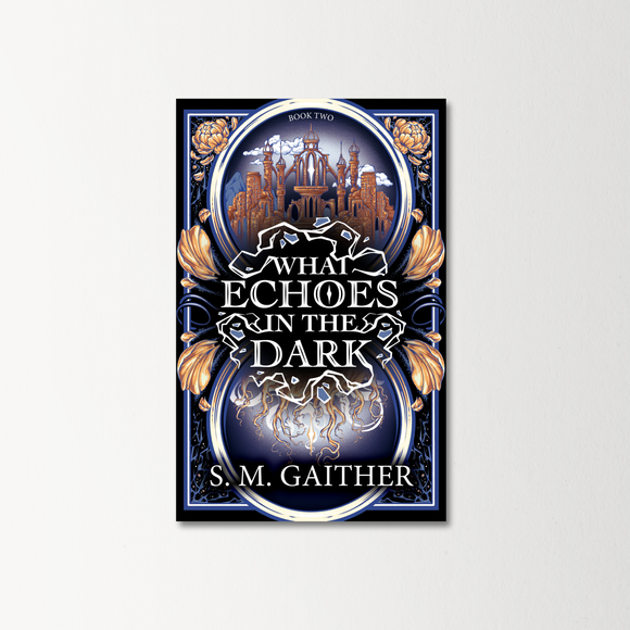 What Echoes in the Dark by S. M. Gaither