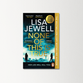 None of This is True by Lisa Jewell