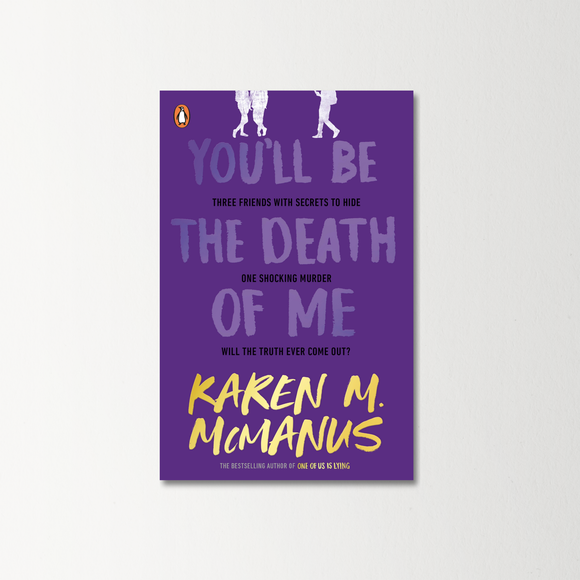 You'll Be the Death of Me by Karen M. McManus