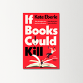 If Books Could Kill by Kate Eberle