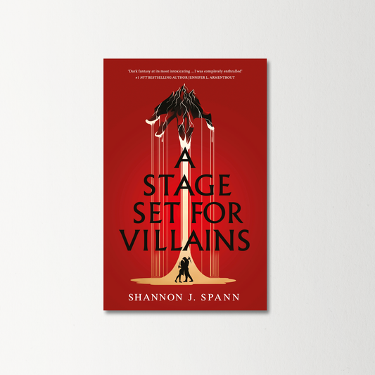 Stage Set for Villains by Shannon J. Spann