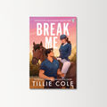 Break Me by Tillie Cole