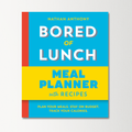Bored of Lunch: Meal Planner by Nathan Anthony