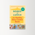 Bored of Lunch: The Healthy Slow Cooker Book by Nathan Anthony