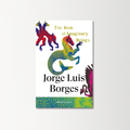 The Book of Imaginary Beings by Jorge Luis Borges