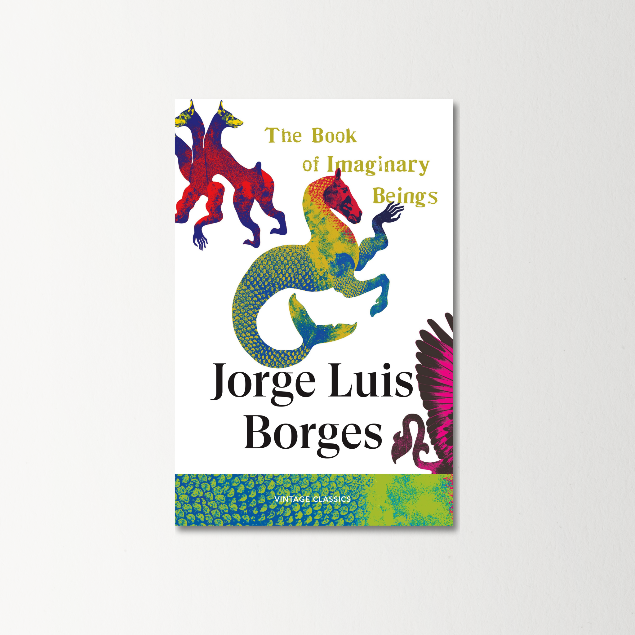 The Book of Imaginary Beings by Jorge Luis Borges