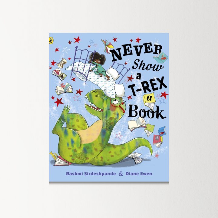 Never Show A T-Rex A Book! by Rashmi Sirdeshpande