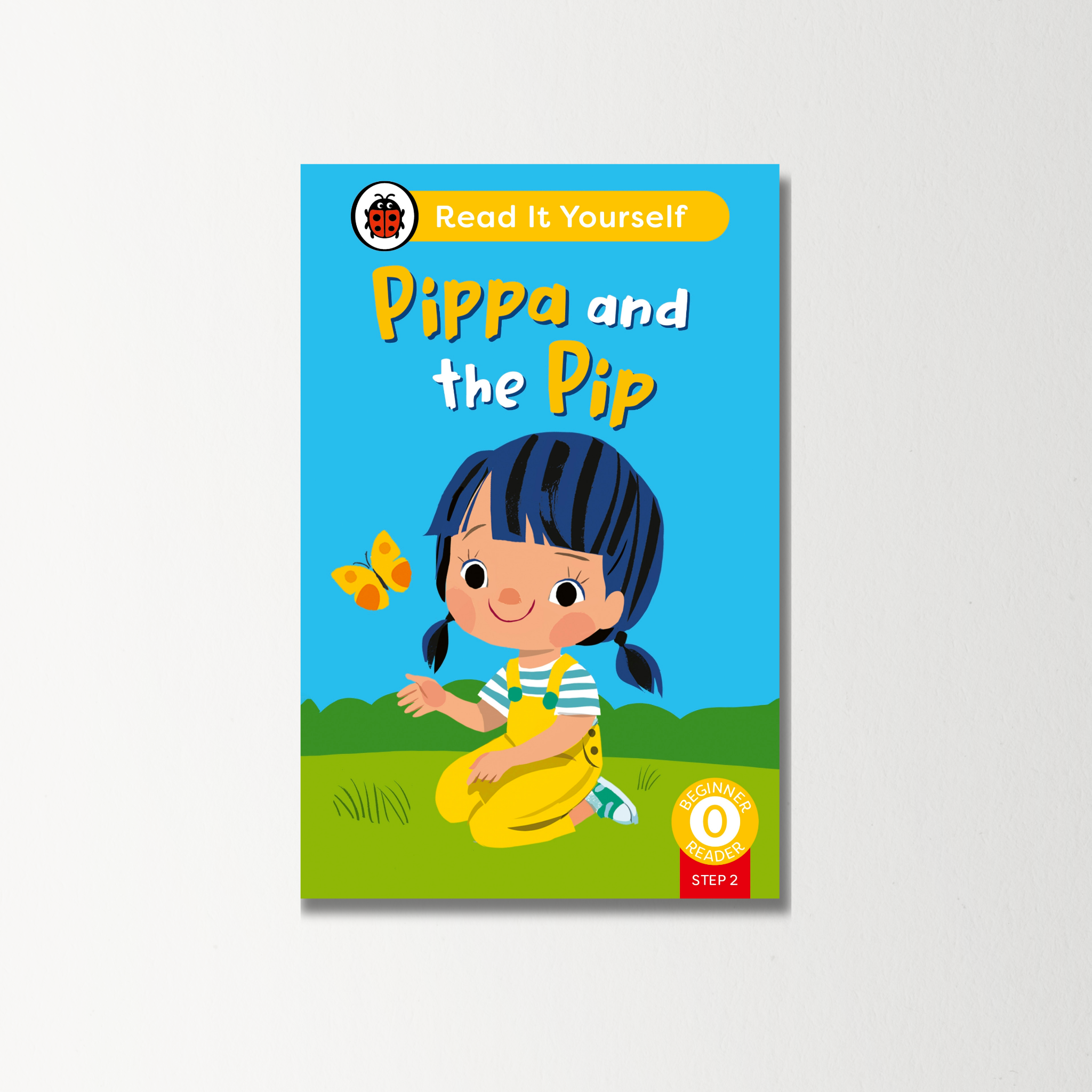 Pippa and the Pip (Phonics Step 2): Read It Yourself - Level 0 Beginner Reader
