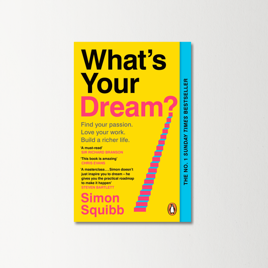 What’s Your Dream? by Simon Squibb -- Paperback Edition