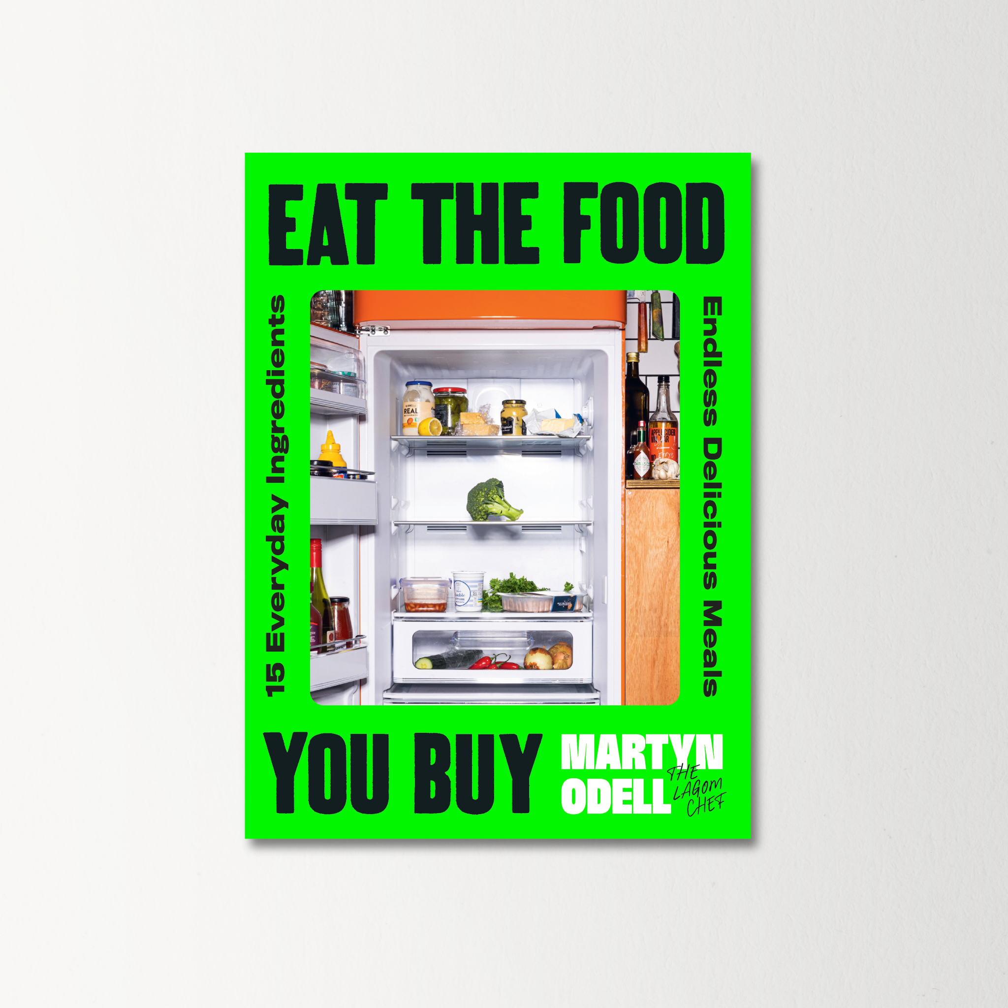 Eat The Food You Buy by Martyn Odell