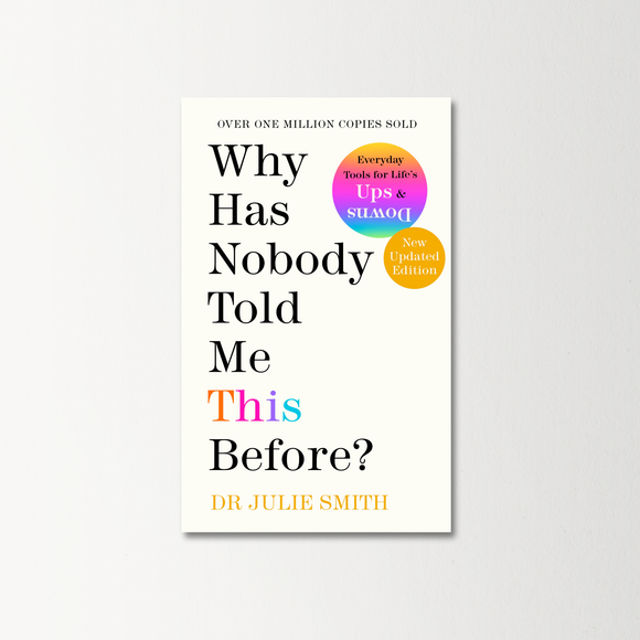 Why Has Nobody Told Me This Before? by Dr Julie Smith
