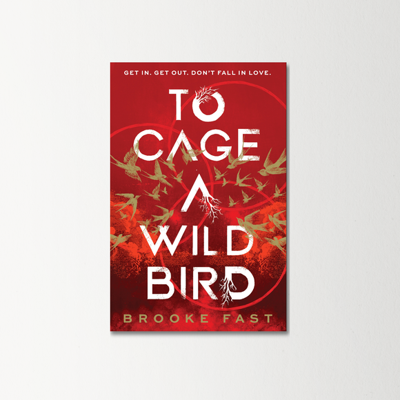 To Cage a Wild Bird by Brooke Fast