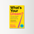 What’s Your Dream? By Simon Squibb