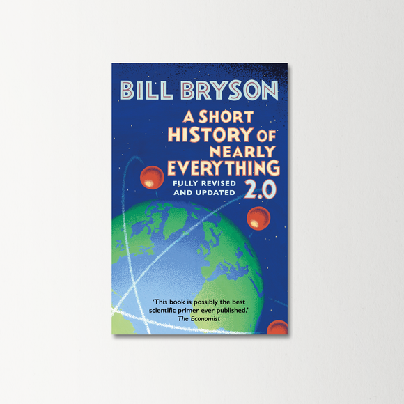 A Short History of Nearly Everything 2.0 by Bill Bryson