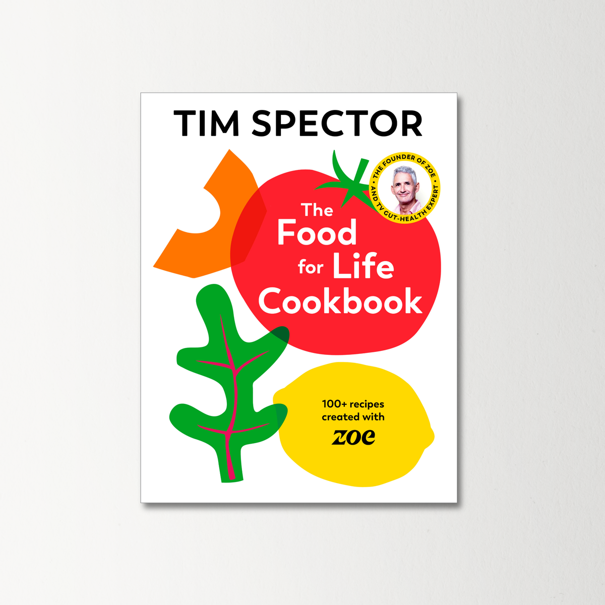 The Food for Life Cookbook by Tim Spector