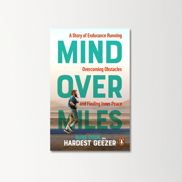 Mind over Miles by Russ Cook, Hardest Geezer