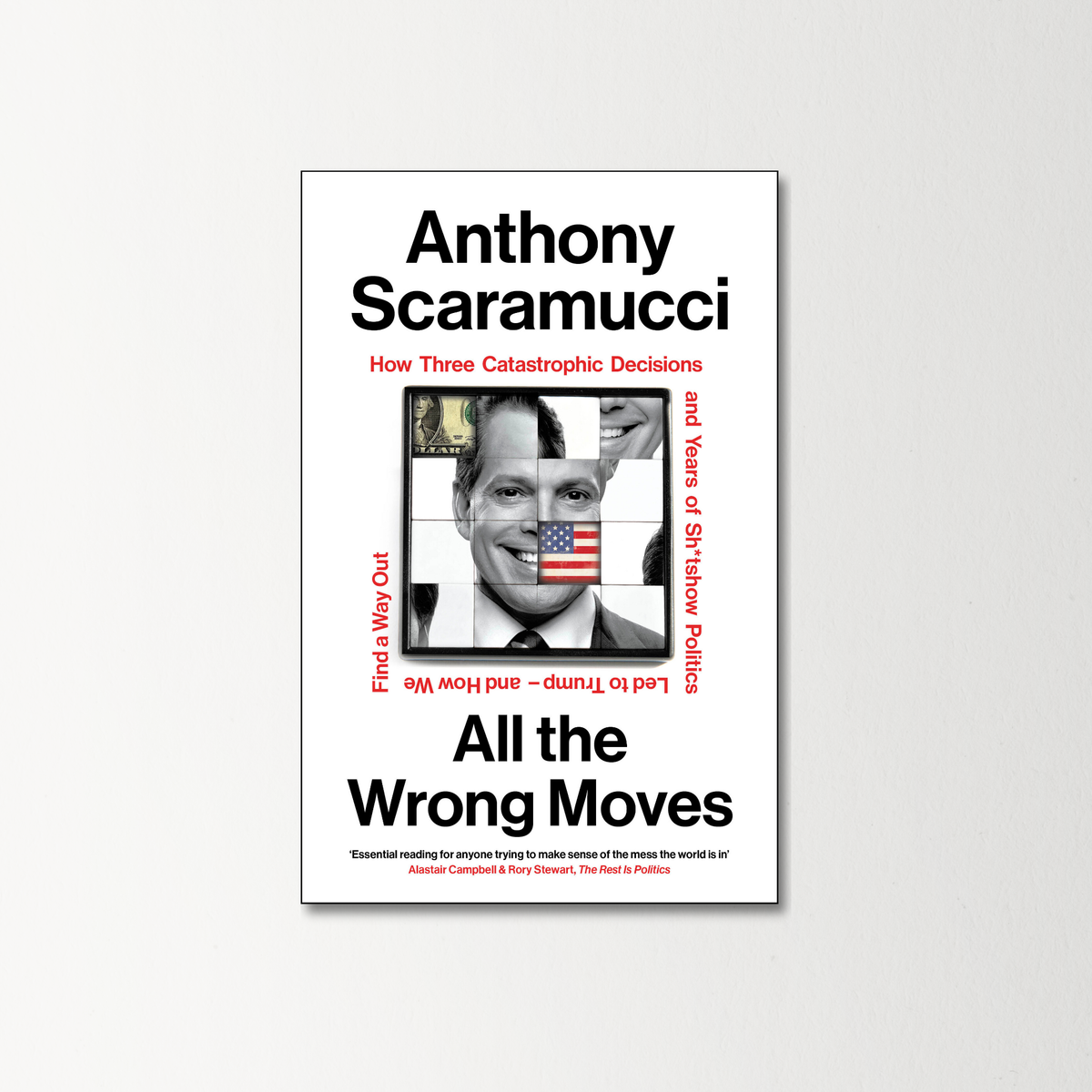 All The Wrong Moves by Anthony Scaramucci