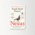 Nexus: A Brief History of Information Networks from the Stone Age to AI by Yuval Noah Harari