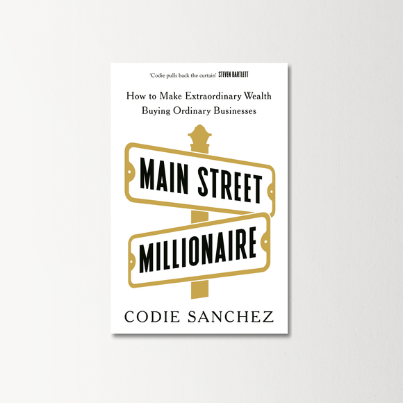 Main Street Millionaire by Codie Sanchez