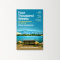 Four Thousand Weeks: Embrace your limits. Change your life. Make your four thousand weeks count. by Oliver Burkeman