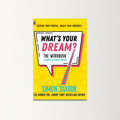 What's Your Dream? The Workbook by Simon Squibb
