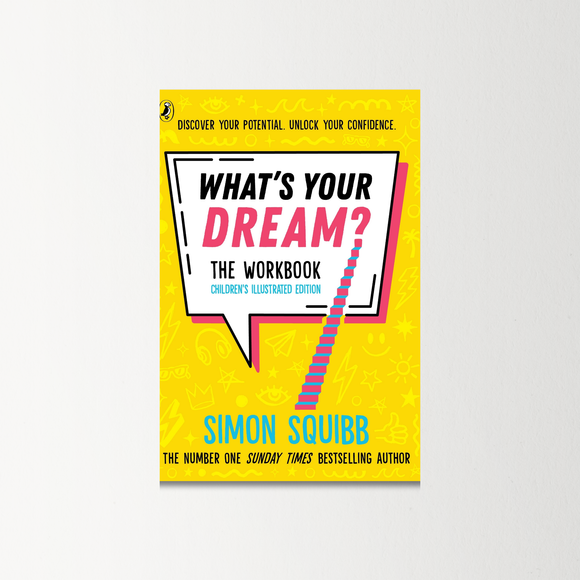 What's Your Dream? The Workbook by Simon Squibb